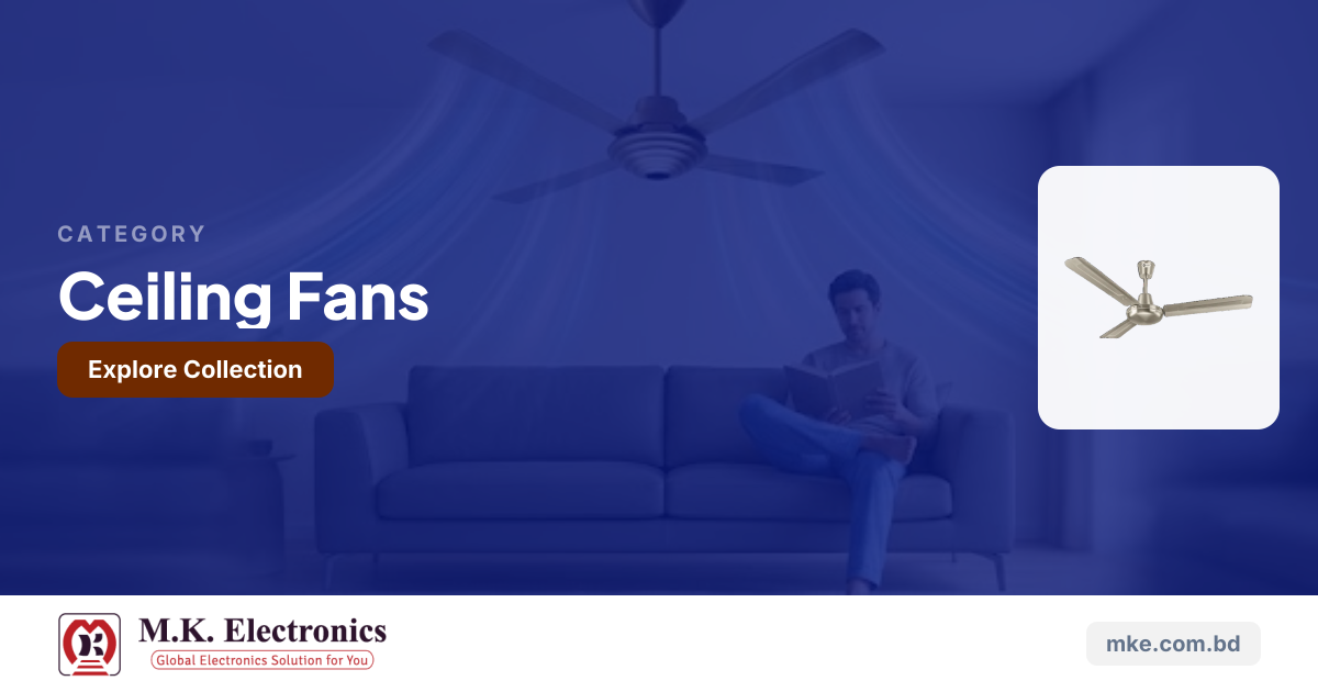 Ceiling Fans Price in Bangladesh | M.K. Electronics