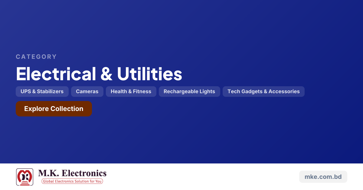 Electrical & Utilities | M.K. Electronics